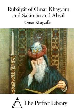 Rubaiyat of Omar Khayyam and Salaman and Absal de Omar Khayyam