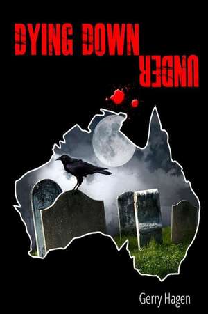 Dying Down Under de MR Gerald David Hagen