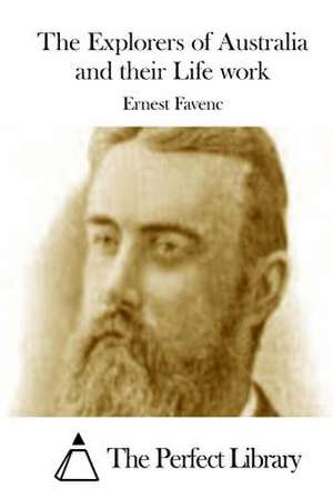 The Explorers of Australia and Their Life Work de Ernest Favenc