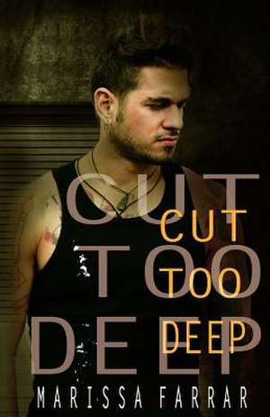 Cut Too Deep de Marissa Farrar