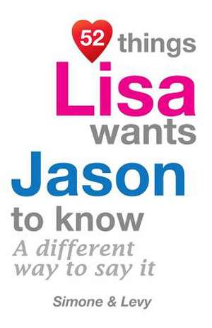 52 Things Lisa Wants Jason to Know de Levy