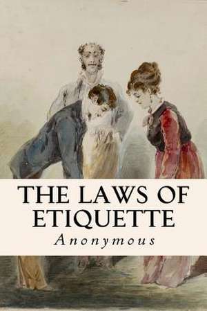 The Laws of Etiquette de Anonymous