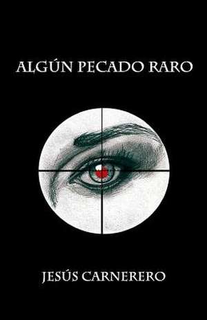 Algun Pecado Raro de Jesus Carnerero