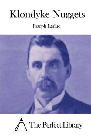 Klondyke Nuggets de Joseph Ladue