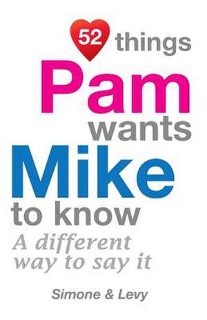 52 Things Pam Wants Mike to Know de Levy