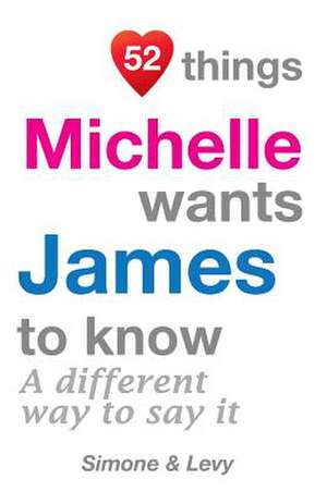 52 Things Michelle Wants James to Know de Levy