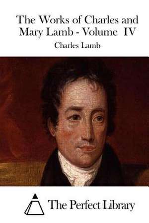 The Works of Charles and Mary Lamb - Volume IV de Charles Lamb