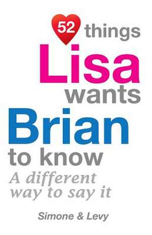 52 Things Lisa Wants Brian to Know de Levy