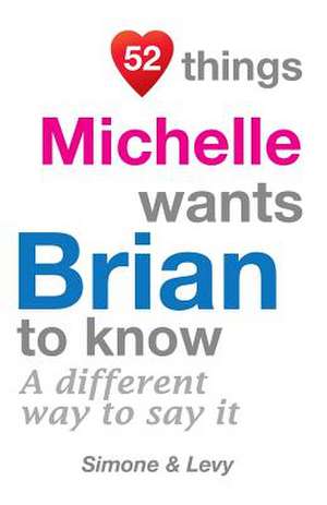 52 Things Michelle Wants Brian to Know de Levy