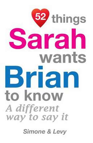 52 Things Sarah Wants Brian to Know de Levy