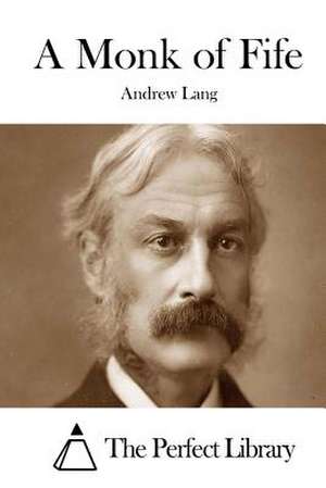 A Monk of Fife de Andrew Lang