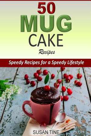 50 Mug Cake Recipes de Susan Tine