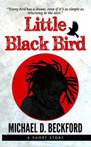 Little Black Bird de Michael D. Beckford