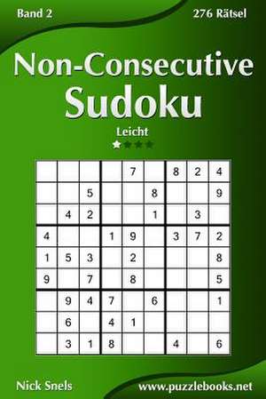 Non-Consecutive Sudoku - Leicht - Band 2 - 276 Ratsel de Nick Snels