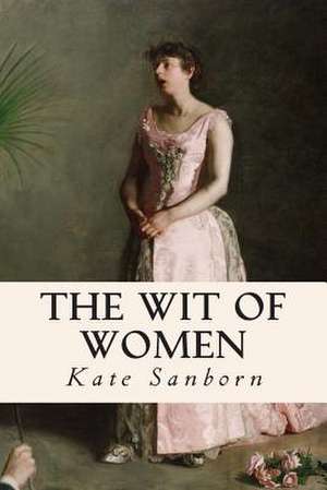 The Wit of Women de Kate Sanborn