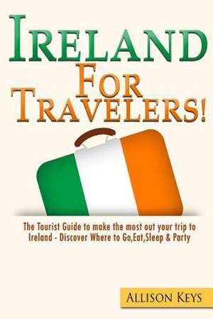 Ireland for Travelers de Allison Keys R.