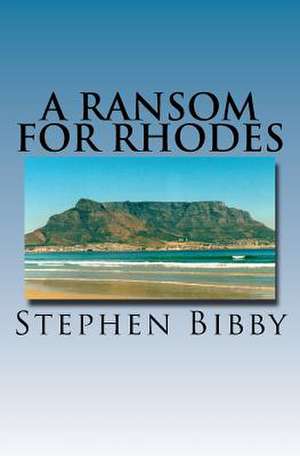 A Ransom for Rhodes de Stephen Bibby