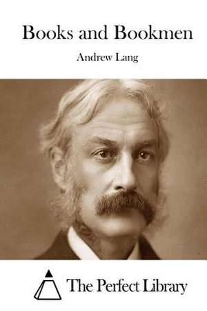 Books and Bookmen de Andrew Lang