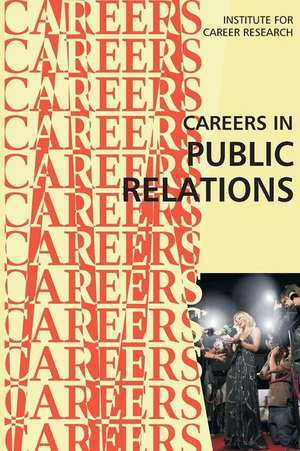 Careers in Public Relations de Institute for Career Research