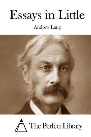 Essays in Little de Andrew Lang