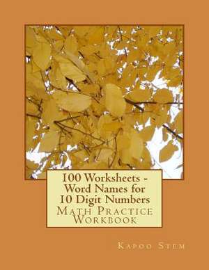 100 Worksheets - Word Names for 10 Digit Numbers de Kapoo Stem