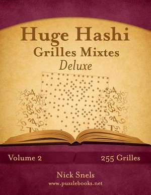 Huge Hashi Grilles Mixtes Deluxe - Volume 2 - 255 Grilles de Nick Snels