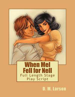 When Mel Fell for Nell de D. M. Larson