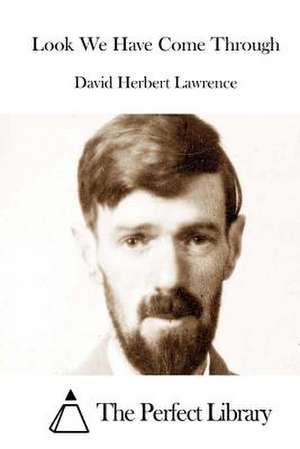 Look We Have Come Through de D. H. Lawrence