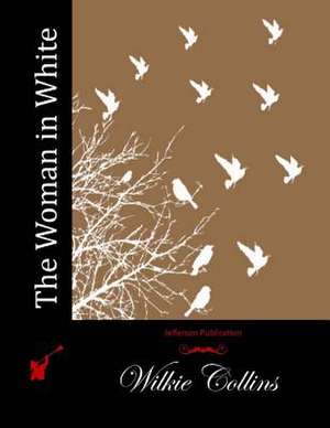 The Woman in White de Wilkie Collins