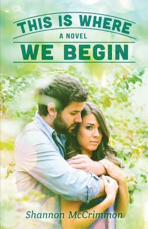 This Is Where We Begin de Shannon McCrimmon