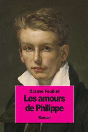 Les Amours de Philippe de Octave Feuillet