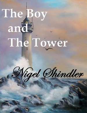 The Boy and the Tower de Nigel Shindler