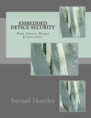 Embedded Device Security de MR Samuel Huntley