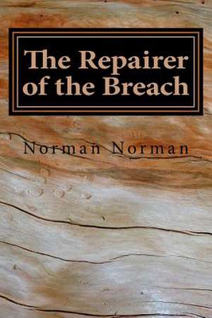 The Repairer of the Breach de MR Norman C. Norman