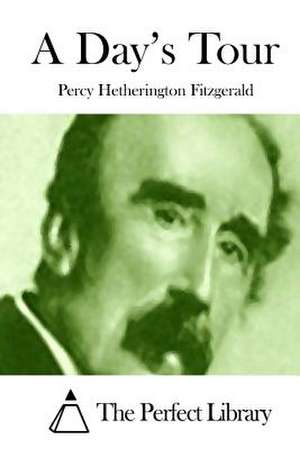 A Day's Tour de Percy Hetherington Fitzgerald