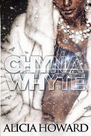 Chyna Whyte de Alicia Howard