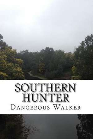 Southern Hunter de Dangerous Walker