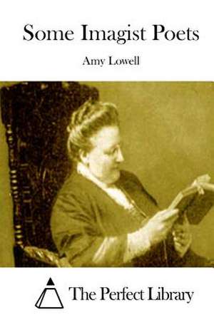 Some Imagist Poets de Amy Lowell