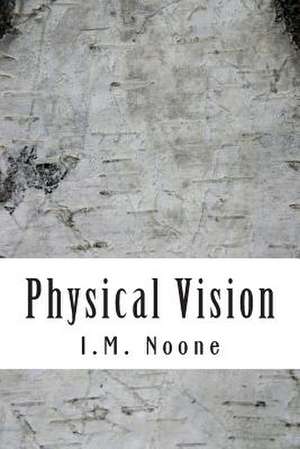 Physical Vision de I. M. Noone