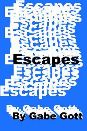 Escapes de Gabe Gott