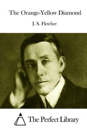 The Orange-Yellow Diamond de J. S. Fletcher