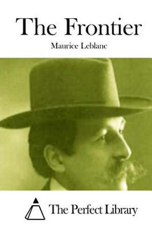 The Frontier de Maurice Leblanc