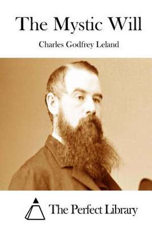 The Mystic Will de Charles Godfrey Leland