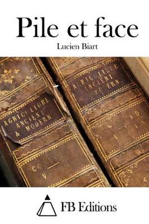 Pile Et Face de Lucien Biart