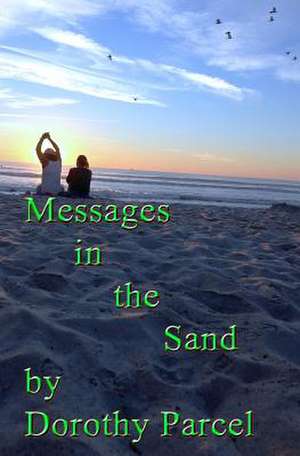 Messages in the Sand de Dorothy Parcel