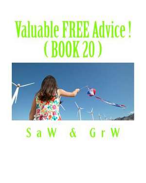 Valuable Free Advice ! ( Book 20 ) de S. a. W.