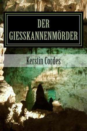 Giesskannenmorder de Kerstin Cordes