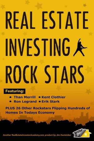 Real Estate Investing Rock Stars de MR Jim Huntzicker