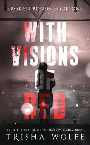 With Visions of Red de Trisha Wolfe