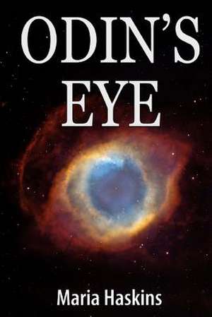 Odin's Eye de Maria Haskins